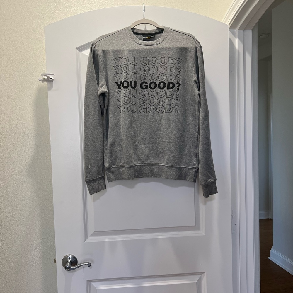 YOU GOOD? Sweatshirt